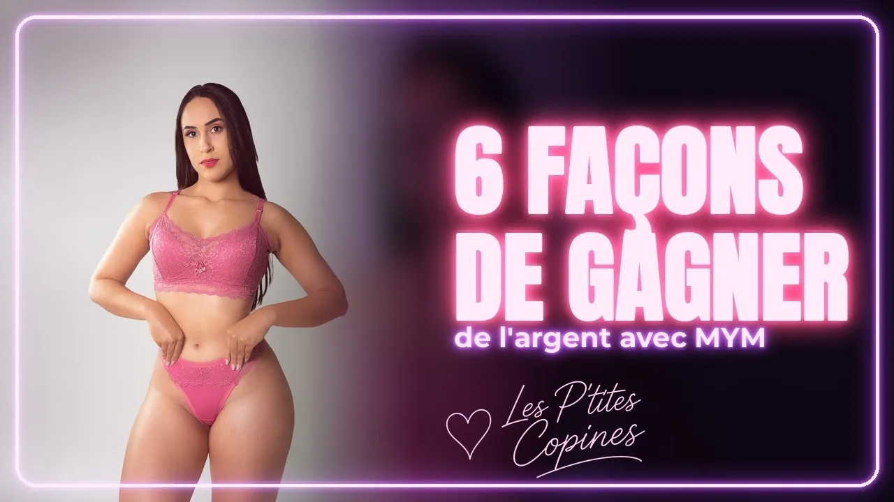 Miniature de la vidéo 6 façons de gagner de l'argent avec MYM