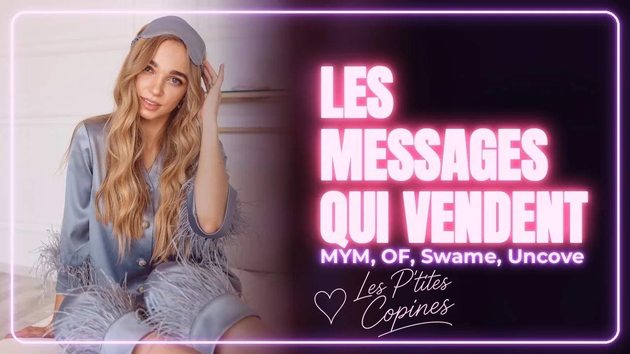Miniature de la vidéo Les messages qui vendent sur MYM, OF, Swame, Uncove