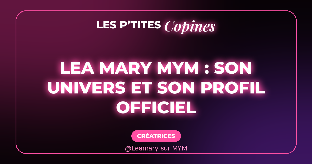 Léa Mary, fiche Les P’tites Copines