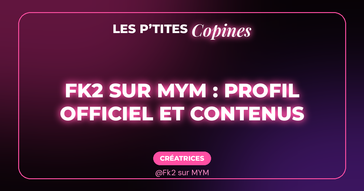FK2, fiche Les P’tites Copines