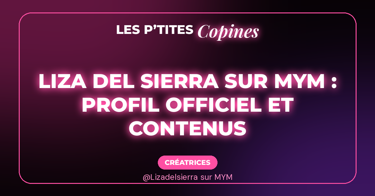 Liza Del Sierra, fiche Les P’tites Copines