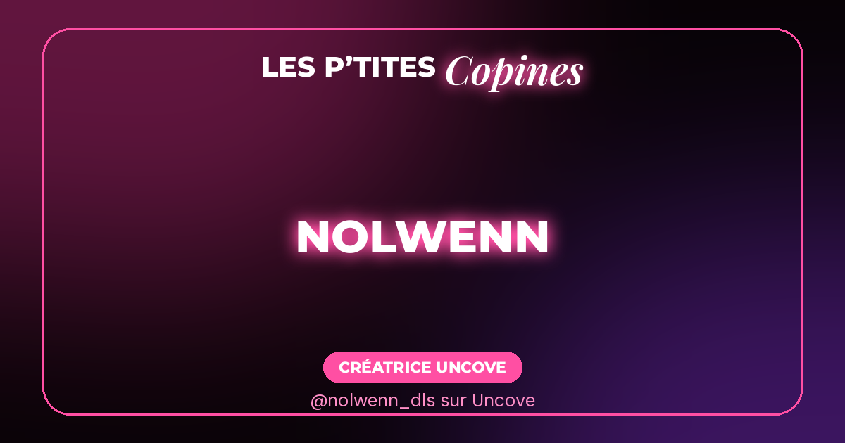 Nolwenn sur Uncove : tu vas vouloir voir la suite