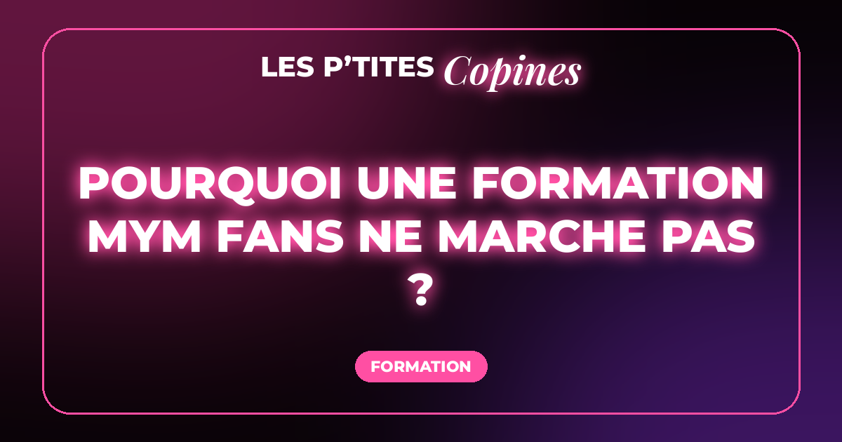 Pourquoi une formation MYM fans ne marche pas ?