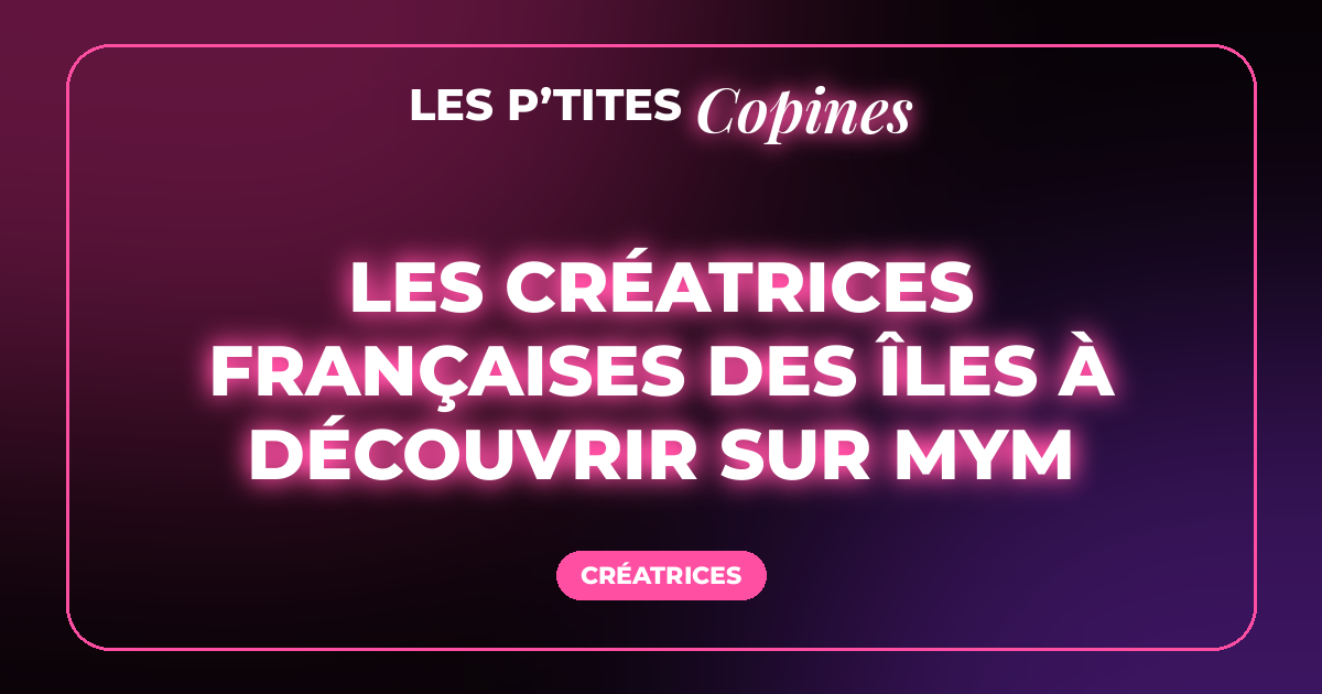 Les créatrices françaises des îles à découvrir sur MYM