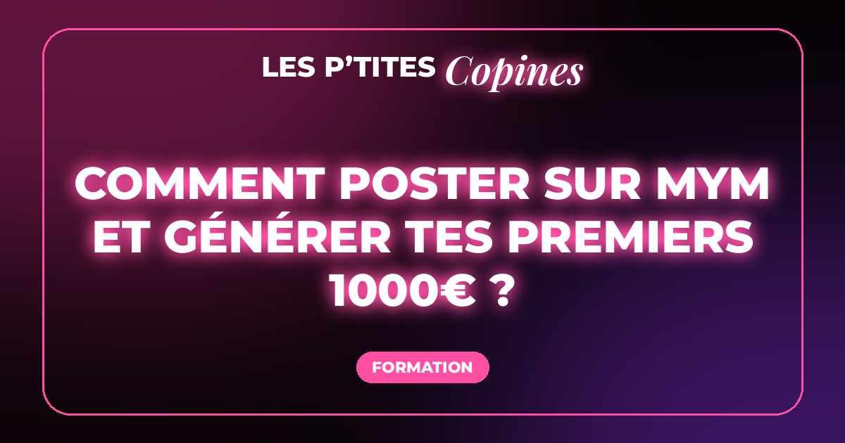 Comment poster sur mym et générer tes premiers 1000€ ?