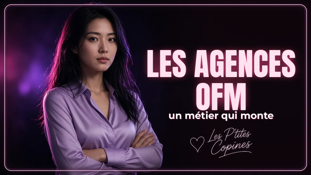 Agences OFM : le métier qui propulse les créatrices sur MYM et OnlyFans
