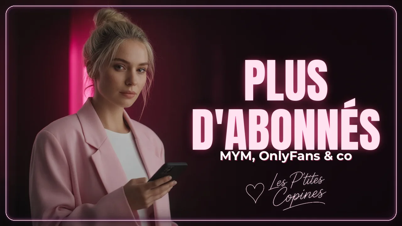 Comment augmenter ton nombre d’abonnés sur MYM, OnlyFans & autres plateformes