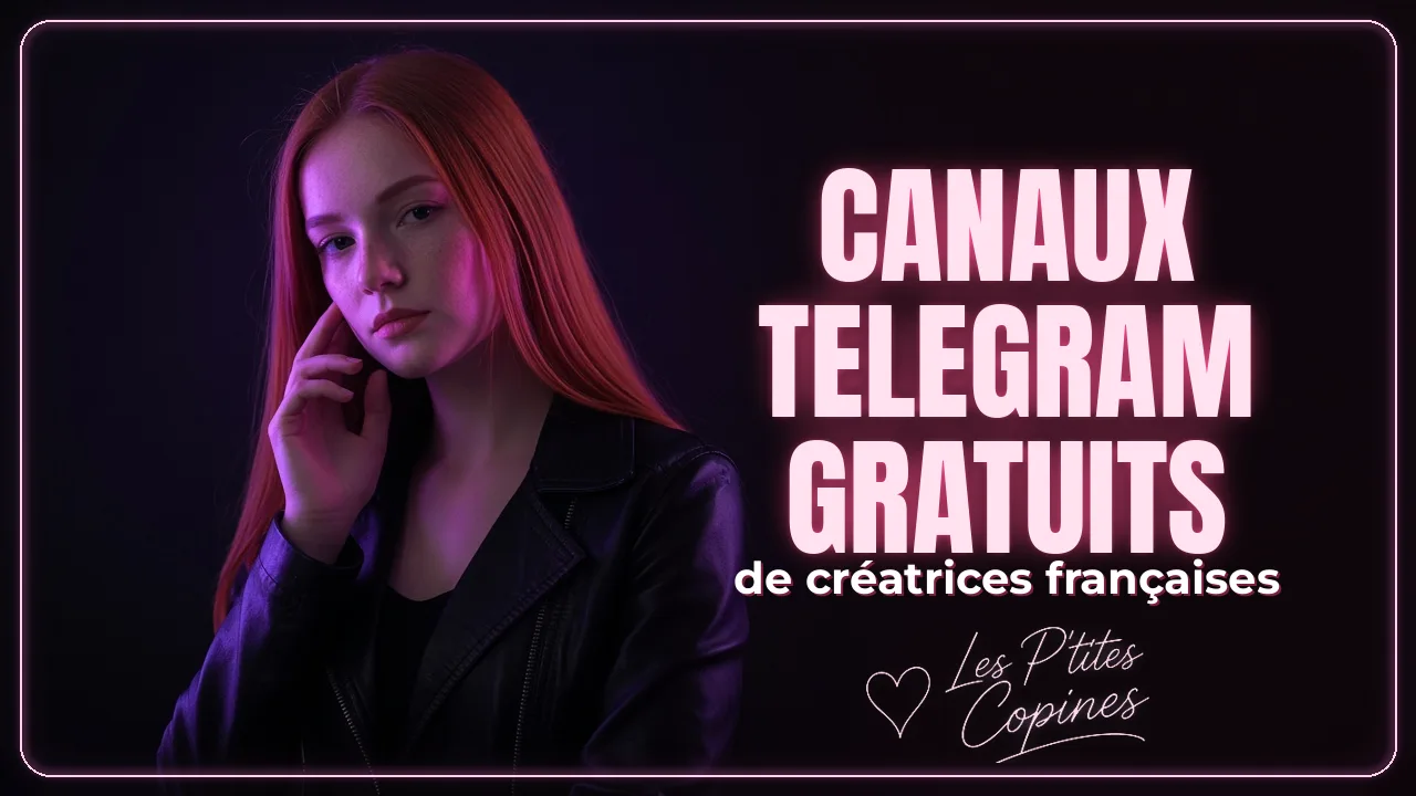 Canaux Telegram gratuits de créatrices françaises (2026) – Les P’tites Copines