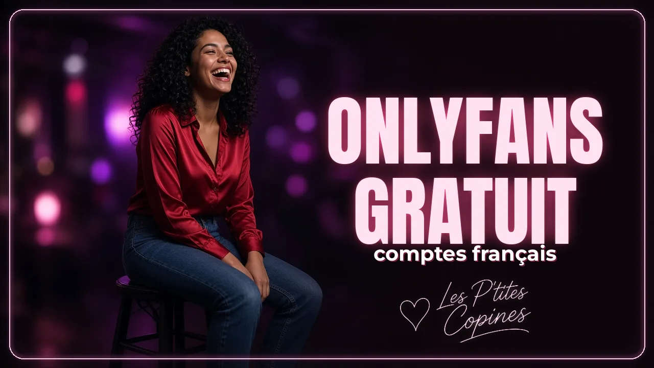 Comptes OnlyFans français gratuits : notre sélection – Les P’tites Copines