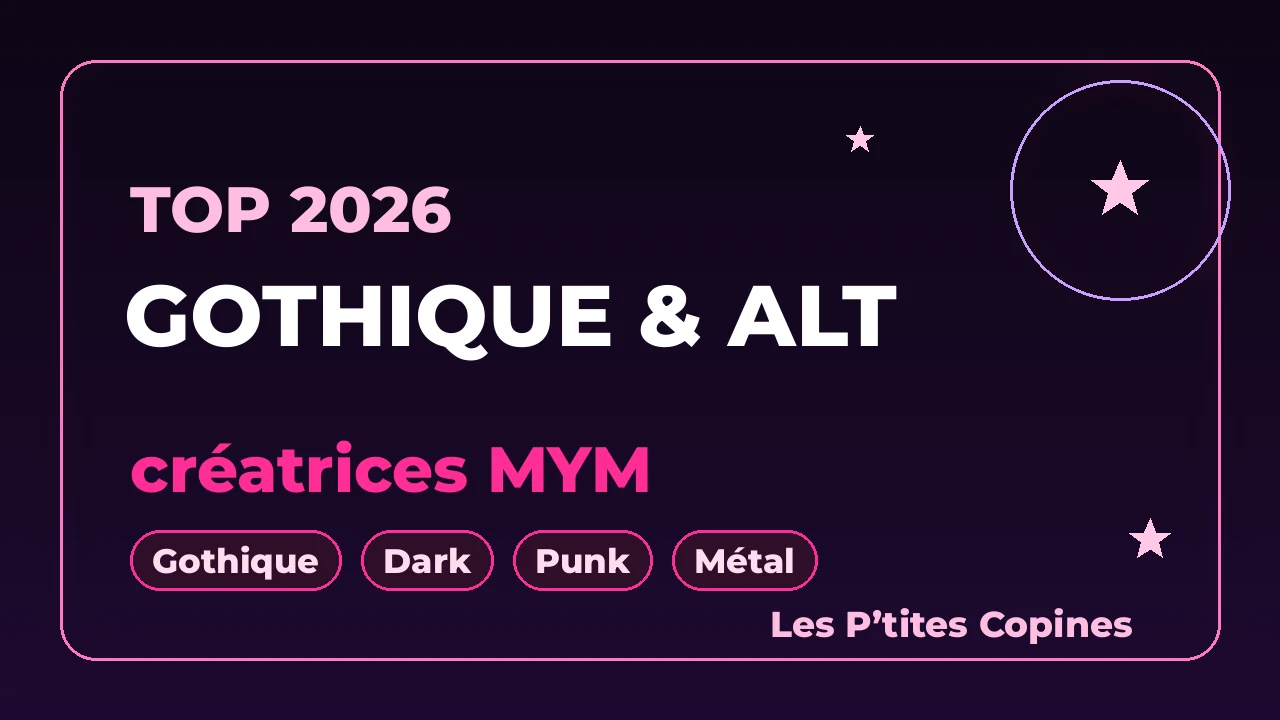 Top créatrices MYM gothiques et alternatives 2026 : 7 profils – Les P’tites Copines