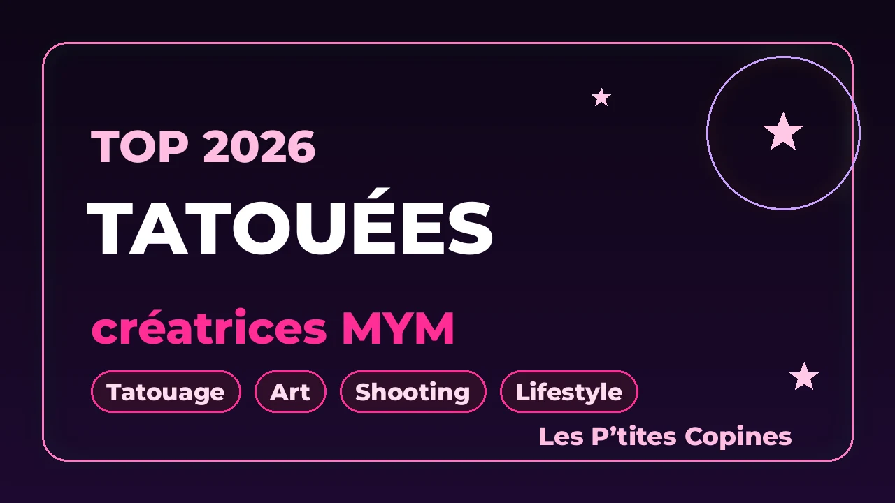 Top créatrices MYM tatouées 2026 : 7 profils – Les P’tites Copines