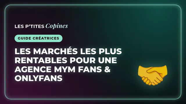 Les marchés les plus rentables pour une agence MYM fans & OnlyFans