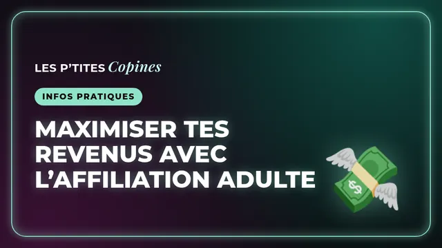 Maximiser tes revenus avec l’affiliation adulte