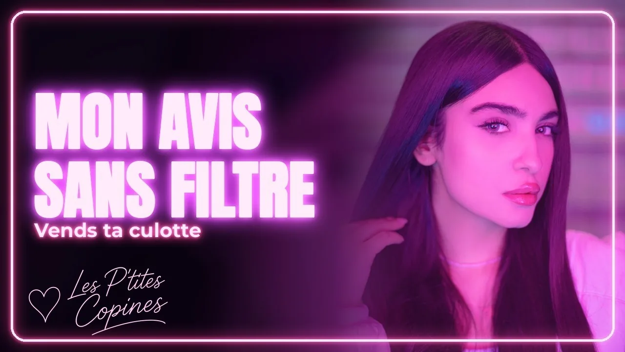 Miniature de la vidéo Vends ta culotte : mon avis sans filtre