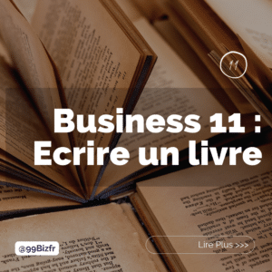 Business 11 : Ecrire un livre