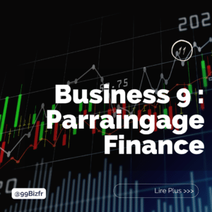 Business 9 : Le parrainage des plateformes financières​
