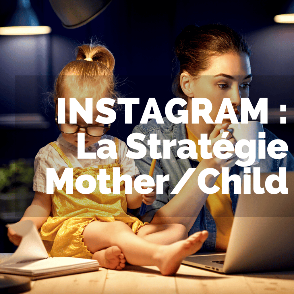 Stratégie Mother / Child