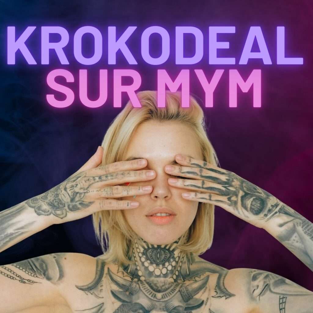 Krokodeal : L’Art de Sublimer Son Image sur OnlyFans MYM