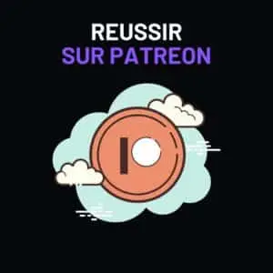 Dépasser les 1000€ par mois sur Patreon​