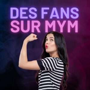 Comment avoir des abonnés sur mym