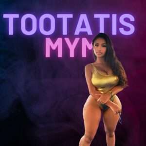 Tootatis : La Reine de MYM Fans & Onlyfans​