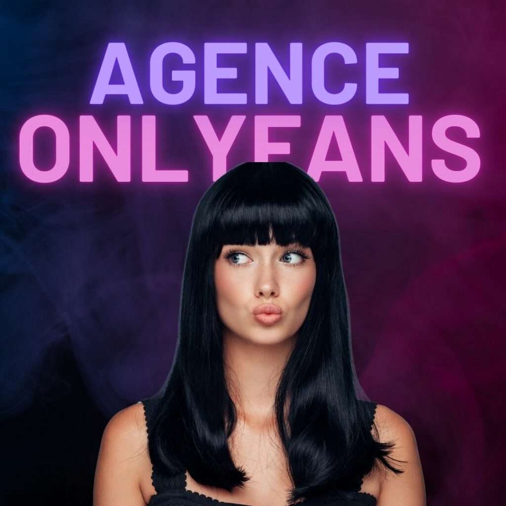 5 Étapes Clés Avant de Choisir une Agence MYM ou OnlyFans